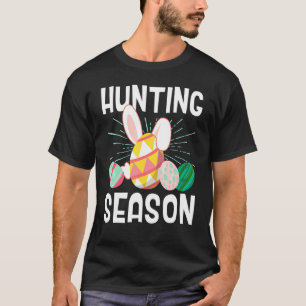 Hunting Season Egg Hunter Easter Day Bunny Funny 4 T-Shirt