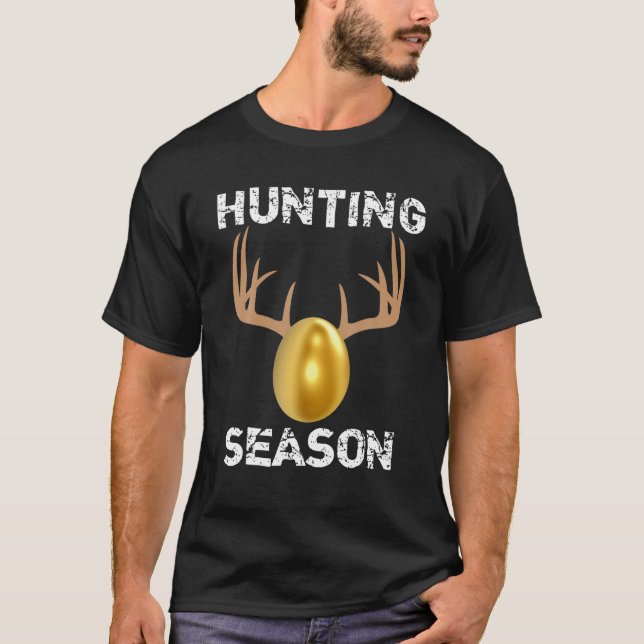 Hunting Season Funny Antlers Golden Easter Egg T S T-Shirt (Front)