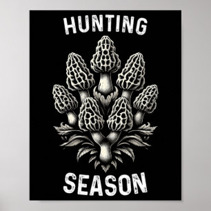 Hunting Season Morel Mushroom Hunting Morchella Fo Poster