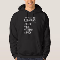 Hunting Seasons Deer Elk Turkey Duck Hunter Quote