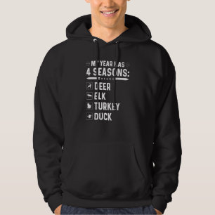 Hunting Seasons Deer Elk Turkey Duck Hunter Quote Hoodie