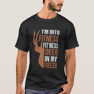 Hunting Shirt I m Into Fitness Deer Freezer Funny 