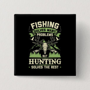 Hunting Solves Many Problems In My Life 15 Cm Square Badge