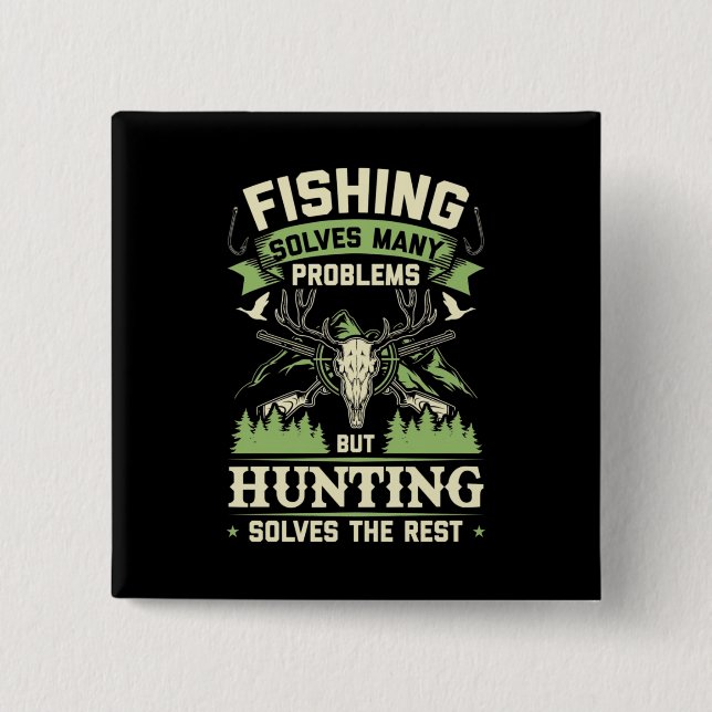 Hunting Solves Many Problems In My Life 15 Cm Square Badge (Front)