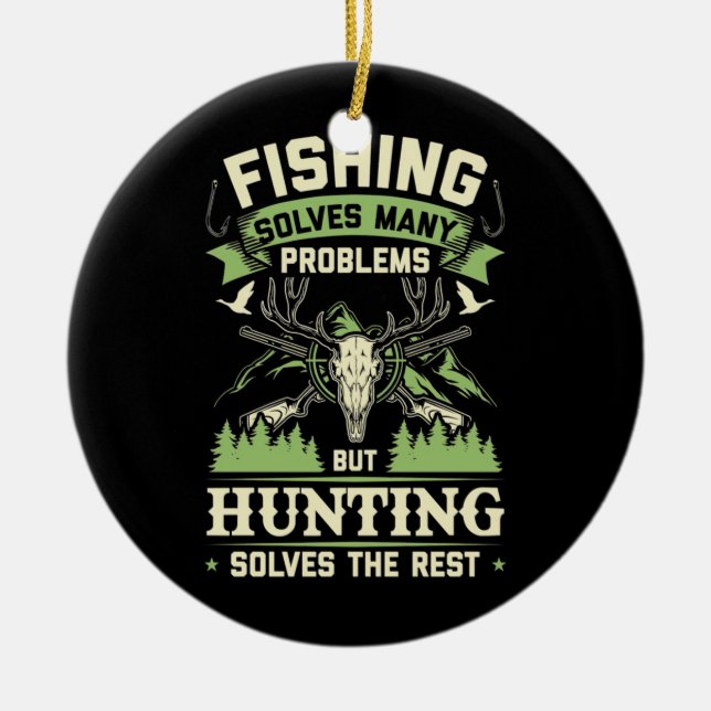 Hunting Solves Many Problems In My Life Ceramic Tree Decoration (Front)