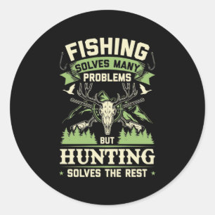 Hunting Solves Many Problems In My Life Classic Round Sticker