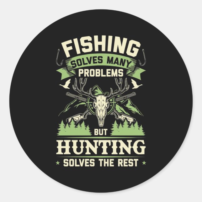 Hunting Solves Many Problems In My Life Classic Round Sticker (Front)