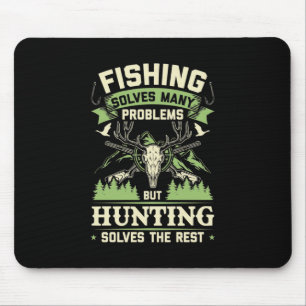 Hunting Solves Many Problems In My Life Mouse Mat