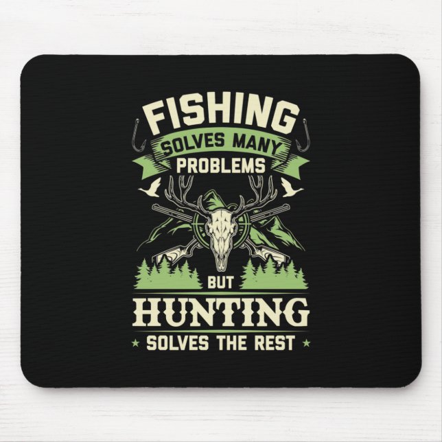 Hunting Solves Many Problems In My Life Mouse Mat (Front)