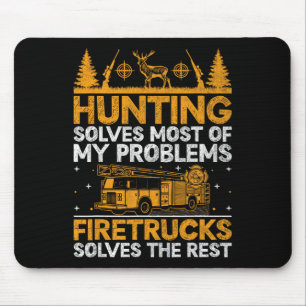 Hunting Solves Most Of My Problems Firefighter Fir Mouse Mat