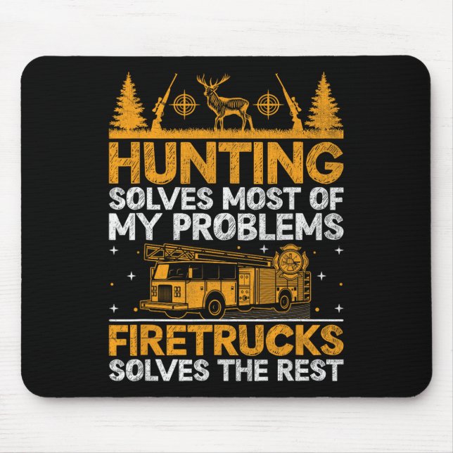 Hunting Solves Most Of My Problems Firefighter Fir Mouse Mat (Front)