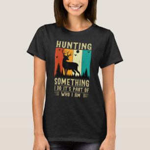 Hunting Something Quote T-Shirt