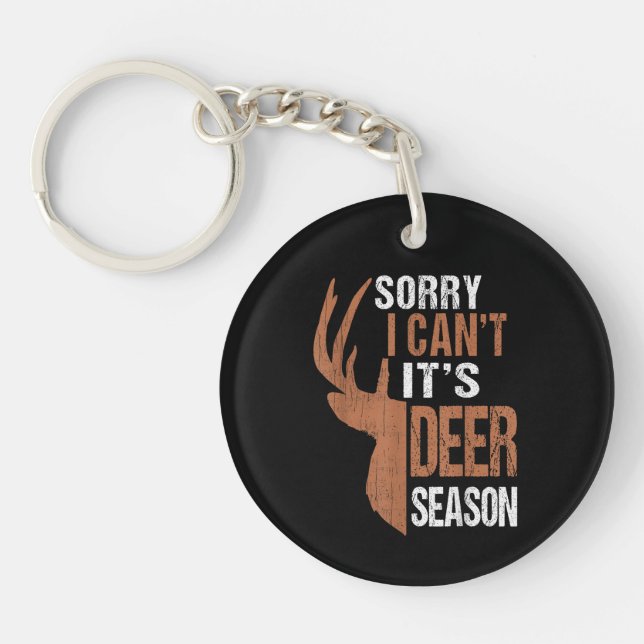 Hunting Sorry Its Deer Season Funny Hunter Dad Vin Key Ring (Front)