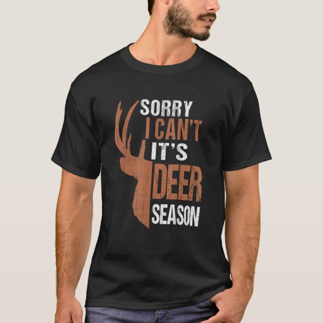 Hunting Sorry Its Deer Season Funny Hunter Dad Vin T-Shirt (Front)