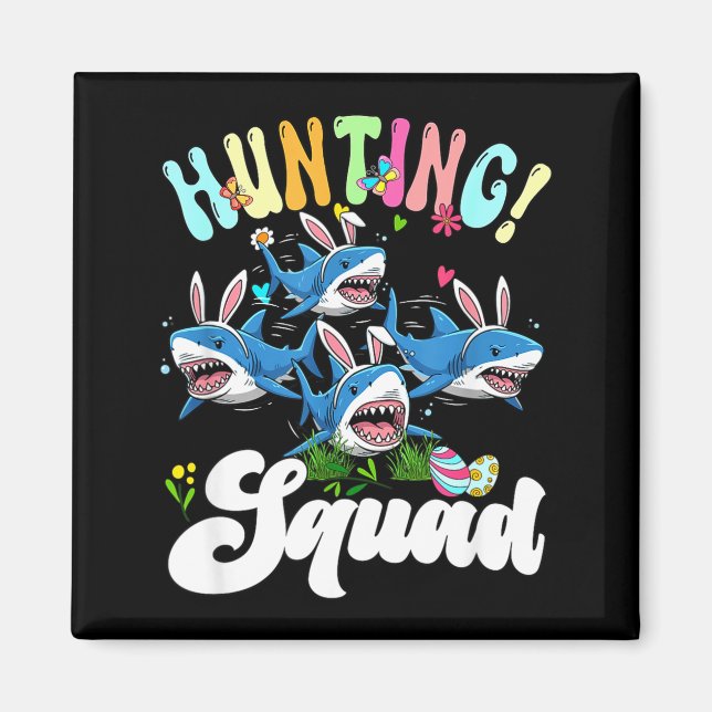 Hunting Squad Group Easter Bunny Sharks Chocolate Magnet (Front)
