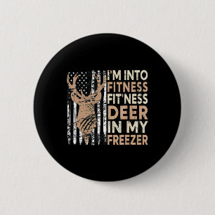Hunting Tee I'm Into Fitness Deer Freezer Funny Hu 6 Cm Round Badge