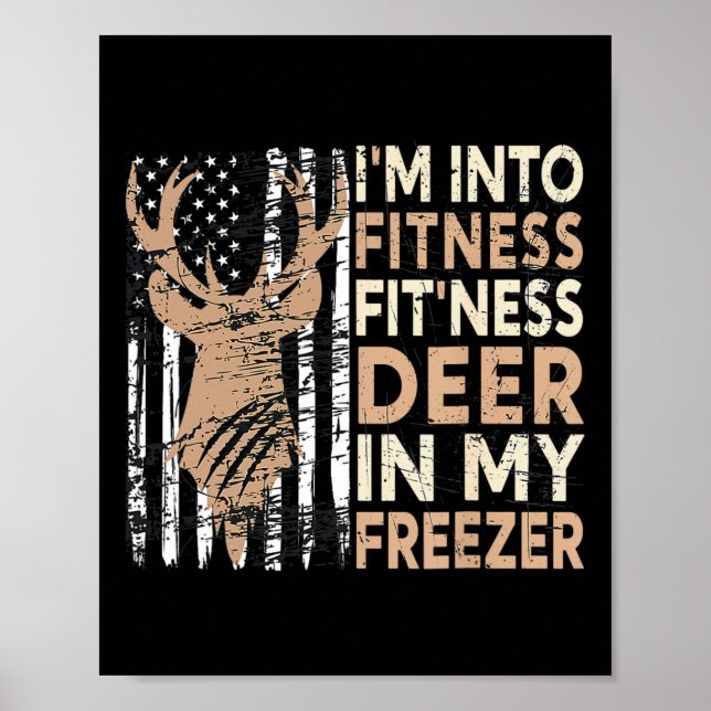 Hunting Tee I'm Into Fitness Deer Freezer Funny Hu Poster (Front)