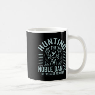 Hunting The Noble Dance Of Predator And Prey Hunti Coffee Mug