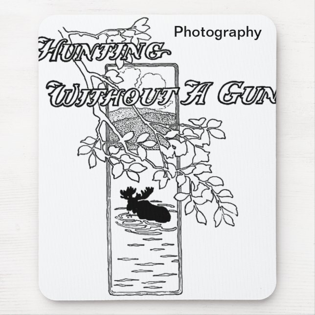 "Hunting without a gun" Mouse Mat (Front)