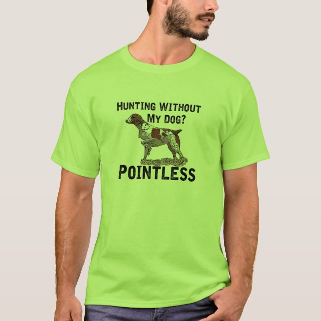 Hunting Without My Brittany? T-Shirt (Front)