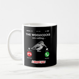 Hunting Woodcock bird- funny phone calls Hunter  Coffee Mug