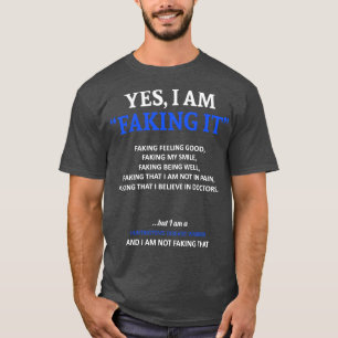 Huntingtons Disease Awareness I Am Faking It In Th T-Shirt