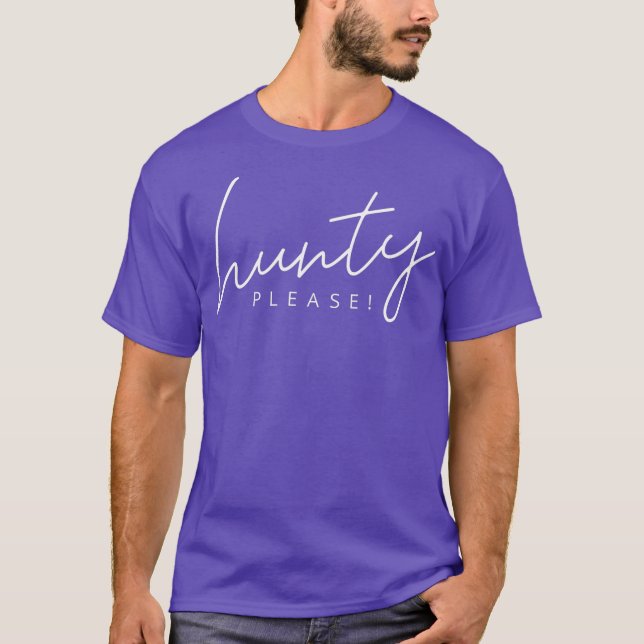 Hunty Please Drag Queen T-Shirt (Front)