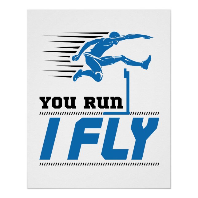 Hurdles Track and Field You Run I Fly Poster (Front)