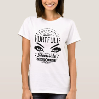 hurfull accurate quote T-Shirt