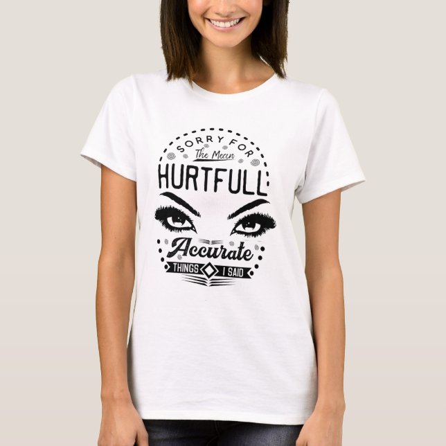 hurfull accurate quote T-Shirt (Front)