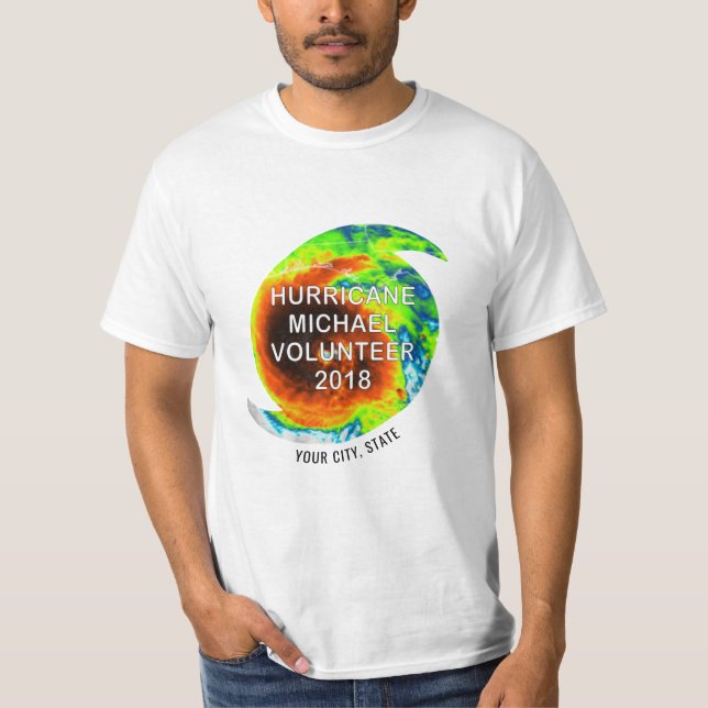 HURRICANE MICHAEL VOLUNTEER at Your Location T-Shirt (Front)