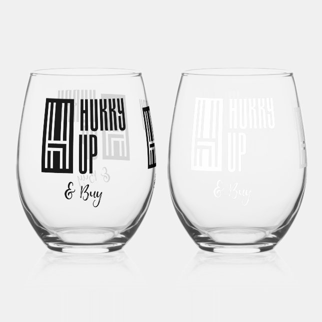 HURRY UP & BUY DRINKING GLASSES (Front)