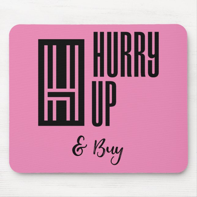 Hurry up & Buy Pink  Mouse Mat (Front)
