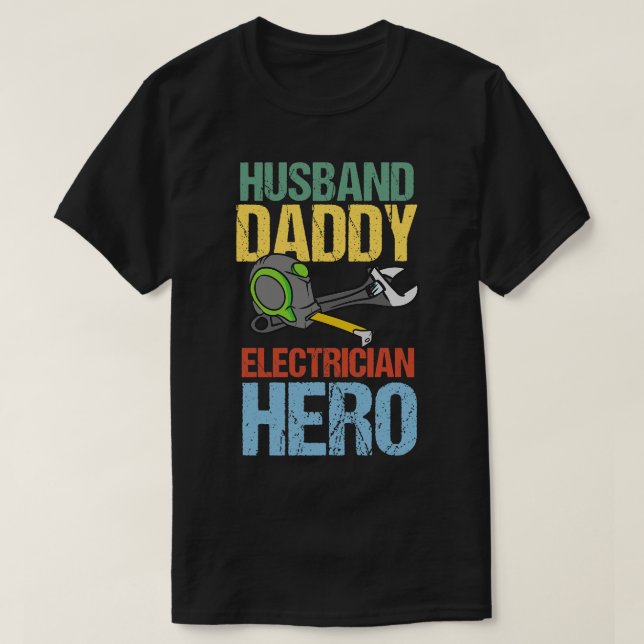 Hus Daddy Electrician Hero T-Shirt (Design Front)