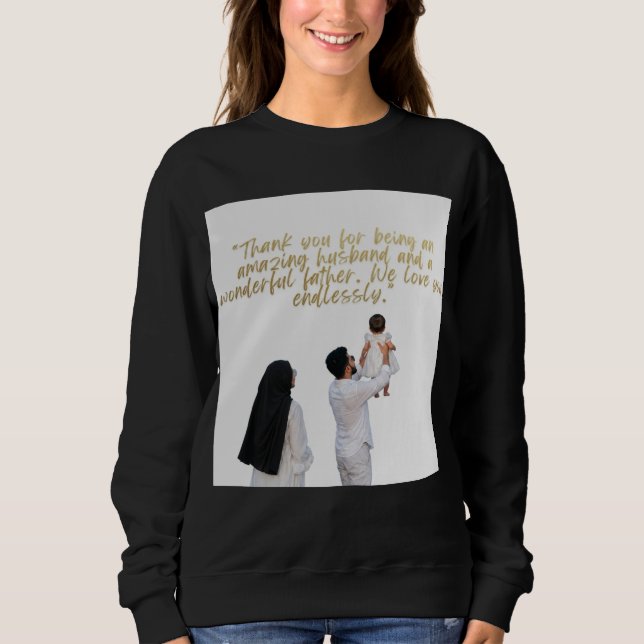 Husband and Father Appreciation Sweatshirt (Front)
