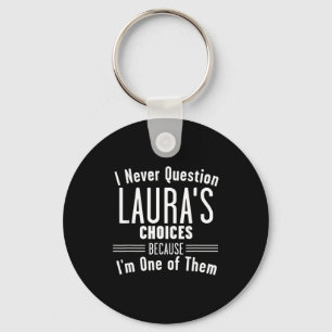 Husband And Laura I Never Question Choices Togethe Key Ring