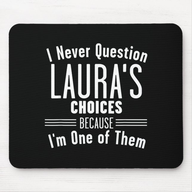 Husband And Laura I Never Question Choices Togethe Mouse Mat (Front)