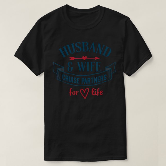 Husband and Wife Cruise Partners For Life  T-Shirt (Design Front)