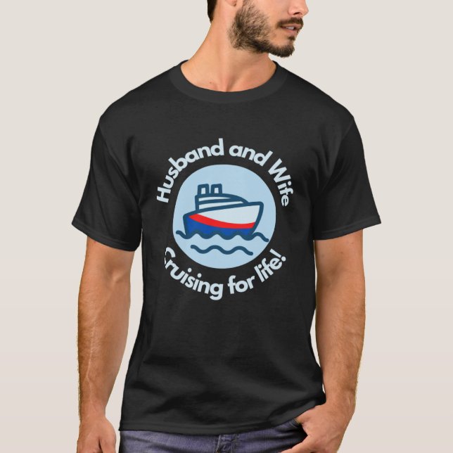 Husband and Wife Cruising for Life Ocean Sea Breez T-Shirt (Front)