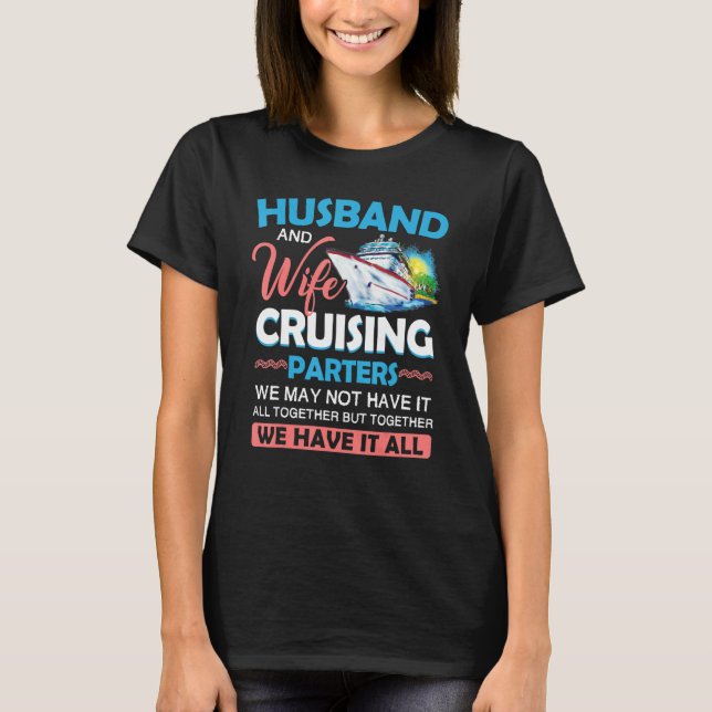 Husband And Wife Cruising Partners Pun Funny Coupl T-Shirt (Front)