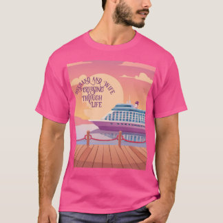 Husband and Wife Cruising Through Life T-Shirt