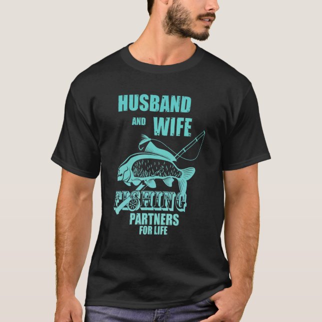Husband And Wife Fishing Partners For Life T-Shirt (Front)
