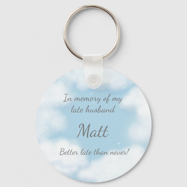 "Husband Better Late Than Never" Funny Custom Key Ring (Front)