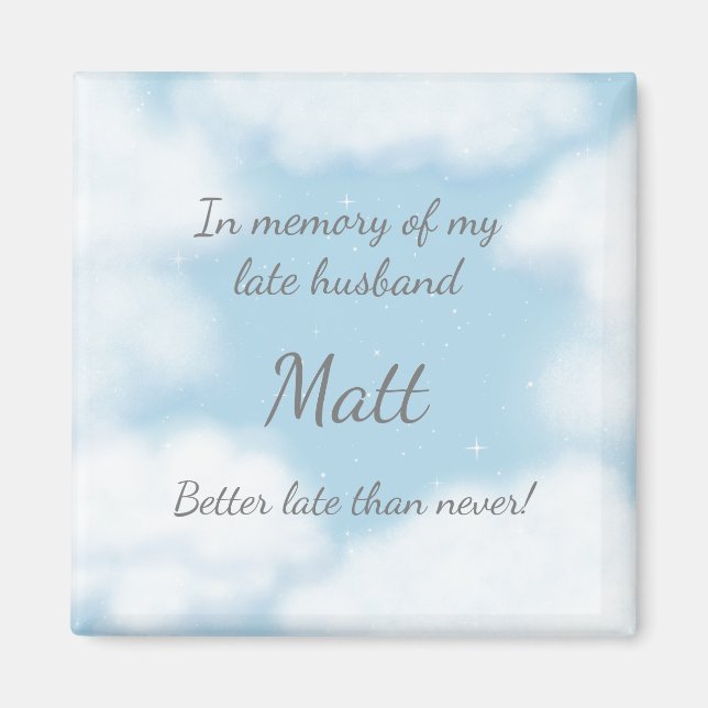 "Husband Better Late Than Never" Funny Custom Magnet (Front)