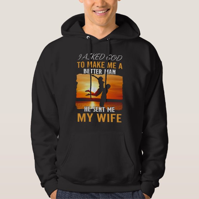 Husband Better Man God Sent Wife Quote Apparel Hoodie (Front)