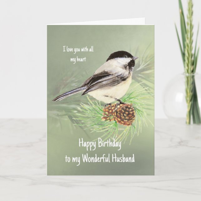 Husband Birthday Love my Heart Chickadee Bird Card (Front)