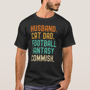 Husband Cat Dad Fantasy Football Commish Commissio T-Shirt