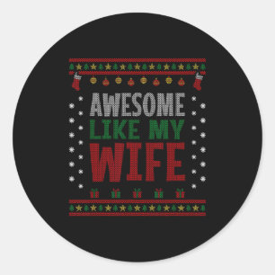 Husband Christmas - Funny Awesome Like My Wife Classic Round Sticker