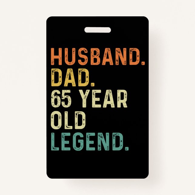 Husband dad 65 Year old legend 65th birthday men ID Badge (Front)