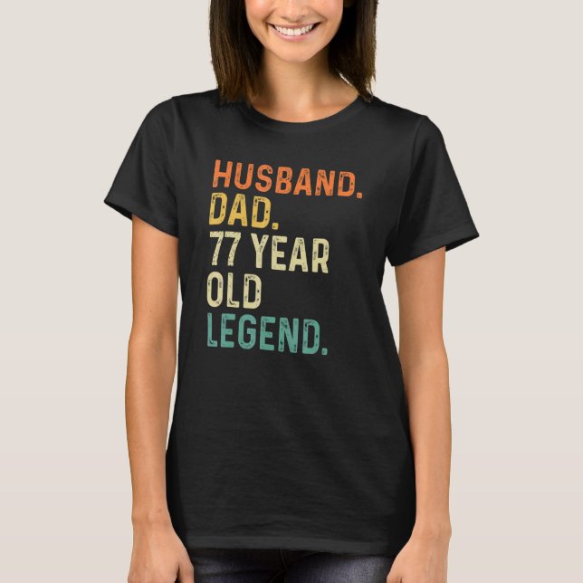 Husband Dad 77 Year Old Legend 77th Birthday Retro T-Shirt (Front)